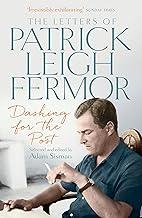 DASHING FOR THE POST: THE LETTERS OF PATRICK LEIGH FERMOR