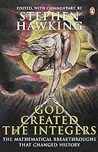 God Created the Integers : The Mathemati: The Mathematical Breakthroughs That Changed History