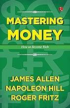 Mastering Money: How to Become Rich