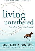 Living Untethered: Beyond the Human Predicament