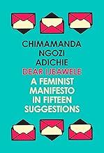 Dear Ijeawele, Or A Feminist Manifesto In Fifteen Steps