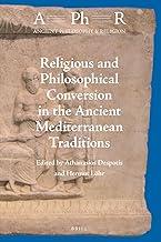 Religious and Philosophical Conversion in the Ancient Mediterranean Traditions: 5 (Ancient Philosophy & Religion, 5)