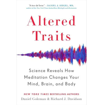 Altered Traits: Science Reveals How Meditation Changes Your Mind, Brain, And Body