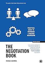 The Negotiation Book: Practical Steps to Becoming a Master Negotiator