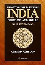 Promotion of Learning in India during Muhammad Rule by Muhammadans