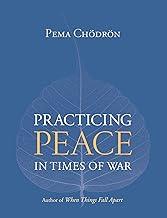 Practicing Peace in Times of War: A Buddhist Perspective