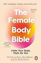 The Female Body Bible: Make Your Body Work For You