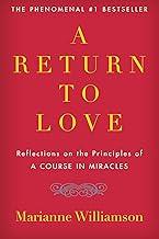 A Return to Love: Reflections on the Principles of "A Course in Miracles"