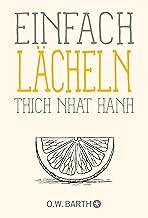 Einfach lächeln: Mit Lächeln und Freundlichkeit zu mehr Glück im Alltag (Basics der Achtsamkeit) (German Edition)