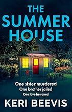 The Summer House: A highly addictive psychological thriller from TOP 10 BESTSELLER Keri Beevis
