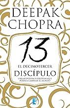 El decimotercer discípulo: Una aventura espiritual que podría cambiar el mundo (Spanish Edition)