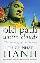 Old Path White Clouds: The Life Story of the Buddha