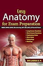 Easy Anatomy for Exam Preparation (MBBS, BHMS, BAMS, BSc Nursing, BPT, BSc MLT, B Pharm/D Pharm