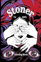Stoner coloring book for adults : The Stoner's Psychedelic Coloring Book for relaxation and stress relief