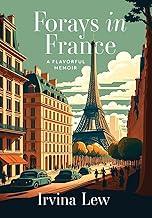 Forays in France: A Flavorful Memoir