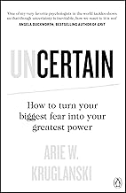 Uncertain: How to Turn Your Biggest Fear into Your Greatest Power