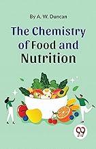 The Chemistry Of Food And Nutrition