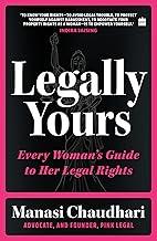 Legally Yours : Every Woman's Guide to Her Legal Rights