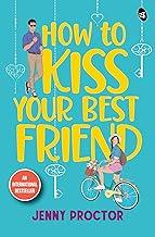How to Kiss Your Best Friend ? A sweet romantic comedy ? A sizzling romance of best friends turned lovers