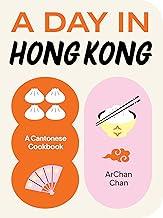 A Day in Hong Kong: A Cantonese Cookbook