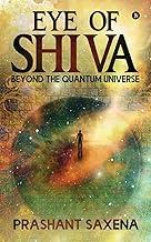 Eye of Shiva : Beyond the Quantum Universe
