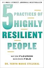 5 PRACTICES OF HIGHLY RESILIENT PEOPLE