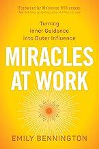 Miracles at Work: Turning Inner Guidance into Outer Influence (Fullcolor Gold Guides)