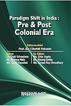 Paradigm Shift in India Pre & Post Colonial Era