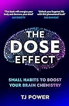 The DOSE Effect: Unlock the secret powers of dopamine, serotonin and more in this self-help guide to living a happier life from a Sunday Times Bestselling neuroscientist – new for 2025!