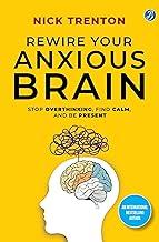 Rewire Your Anxious Brain