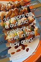 35 years as a autistic celebrity chef in the bay area: stories from my life in the disability food commity