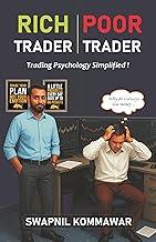Rich Trader Poor Trader : Trading Psychology Simplified ! (Learn to Trade in the Zone with Discipline, Confidence, and a Positive Mindset — Your Journey from Poor Trader to a Successful Rich Trader Starts Here)