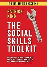 The Social Skills Toolkit (4 books in 1): How to Read People, Speak with Influence, Become Charismatic, and Make Friends Instantly