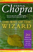The Way Of The Wizard: 20 Spiritual Lessons For Creating The Life You Want