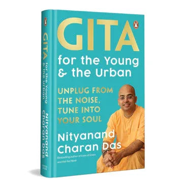 Gita For The Young And The Urban: Unplug From The Noise, Tune Into Your Soul