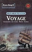 Arun Deep's Self Help To ICSE Voyage Geography for Class 8 [Paperback] MUNISH SETHI