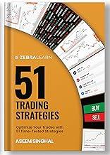 51 Trading Strategies: Backtested Swing, Intraday, Positional, Scalping & Option Trading Strategies | Advanced Strategies for F&O and Cash Market Traders | Aseem Singhal | Zebra Learn Books