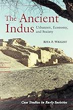 The Ancient Indus: Urbanism, Economy, and Society: 10 (Case Studies in Early Societies)
