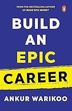 Build an Epic Career: From the Bestselling Author of Make Epic Money