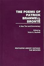 The Poems of Patrick Branwell Bronte: A New Text and Commentary (Routledge Library Editions: The Brontes)