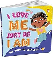 My Book of Self-love--I Love Me Just As I Am: A Heartwarming Rhyming Book for Kids I Build Confidence, Kindness & Gratitude | Self-esteem & Emotional Intelligence and Well-being I Ages 3+ [Penguin Early Learning Series]