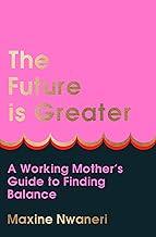 Mother: The new parenting guide for every working mum – learn how to prioritise yourself and your career and feel less overwhelmed with tips from a successful life coach in 2024
