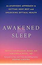 Awakened Sleep: An Ayurvedic Approach to Getting Deep Rest and Unlocking Optimal Health