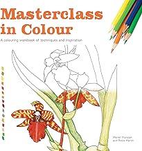 Masterclass in Colour: A colouring workbook of techniques and inspiration
