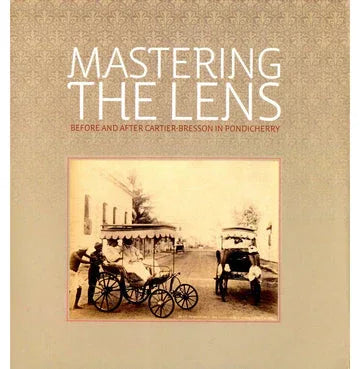 Mastering The Lens Before And After Cartier–Bresson In Pondicherry