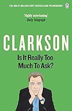 Is It Really Too Much To Ask?: The World According to Clarkson Volume 5: Vol. 5