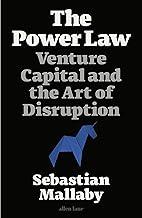 The Power Law: Venture Capital and the Art of Disruption