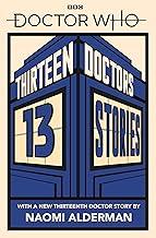 Doctor Who: Thirteen Doctors 13 Stories