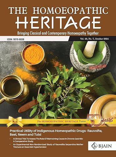 THE HOMOEOPATHIC HERITAGE - Bringing Classical and Contemporary Homoeopathy Together (October 2024) by THE HOMOEOPATHIC HERITAGE - Bringing Classical and Contemporary Homoeopathy Together byBJAIN