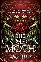 The Crimson Moth: the NEW YORK TIMES bestselling romantasy and TikTok sensation, also known as HEARTLESS HUNTER